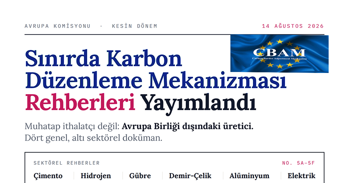 Sınırda Karbon Düzenleme Mekanizması rehberleri — 14 Ağustos 2026, dört genel ve altı sektörel doküman